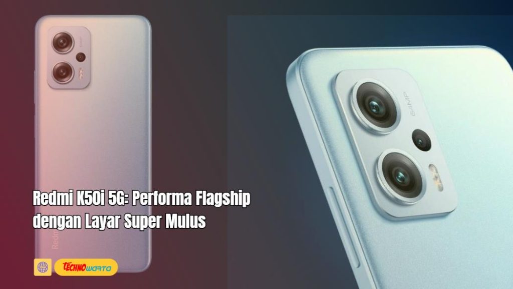 Redmi K50i 5G: Performa Flagship dengan Layar Super Mulus