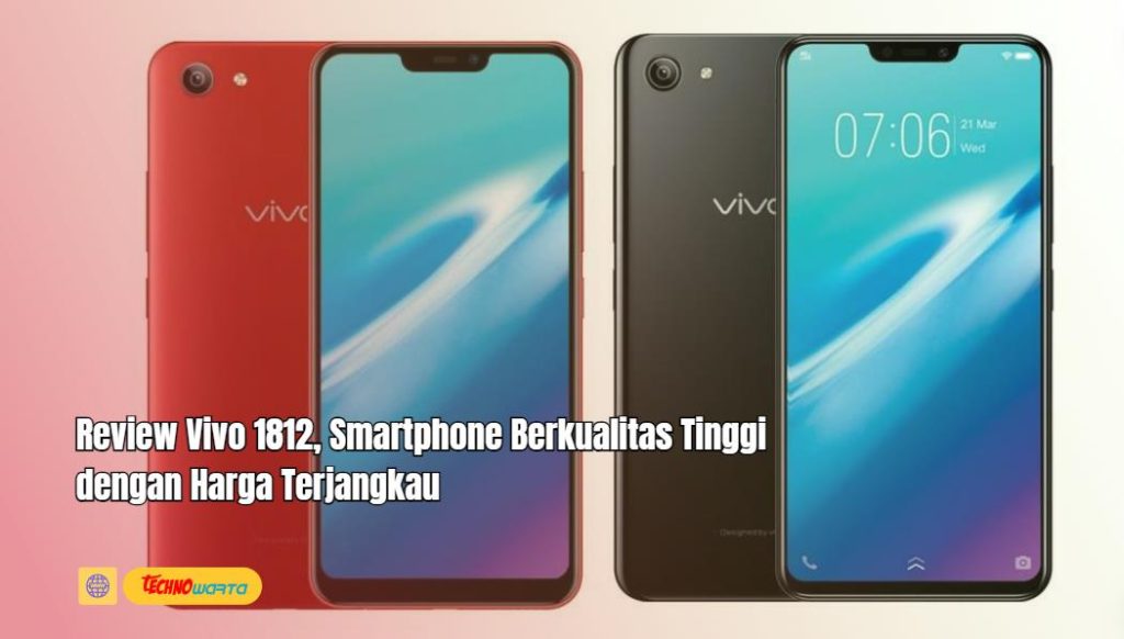 Review, Vivo 1812, Smartphone, Berkualitas Tinggi, Harga Terjangkau