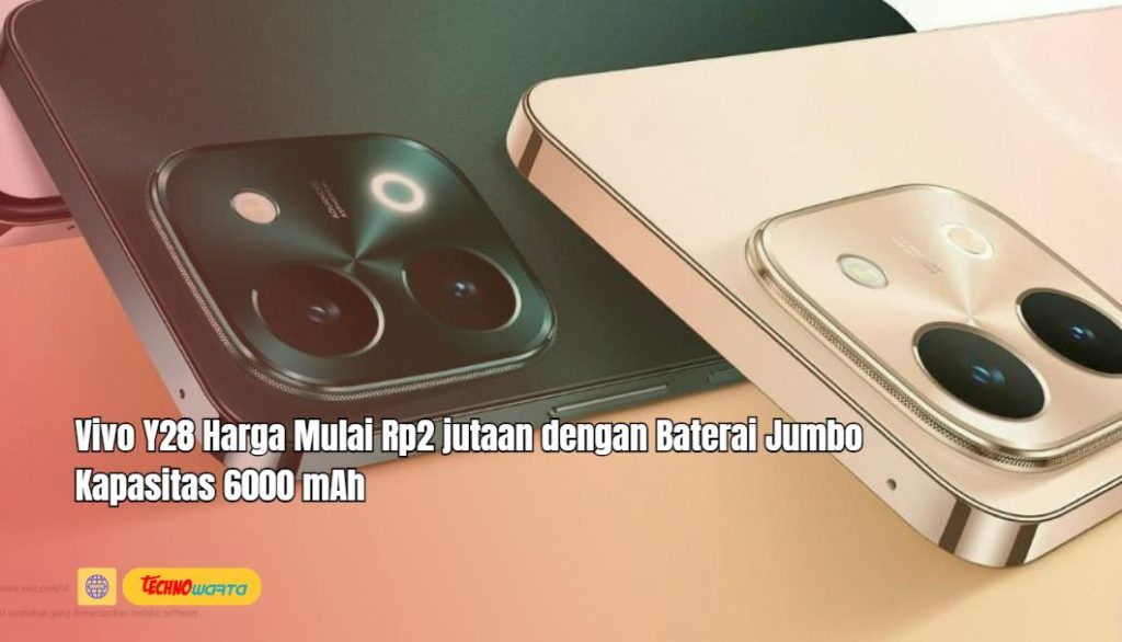 Vivo Y28 ,Harga Rp2 jutaan, Baterai Jumbo, Kapasitas 6000 mAh,