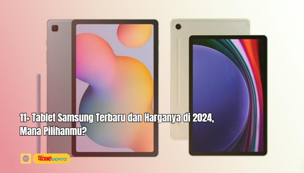 Tablet Samsung Terbaru, Harganya, 2024, Tablet Samsung, hp samsung,
