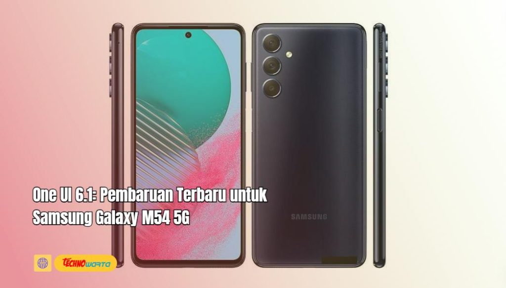 One UI 6.1, Pembaruan Terbaru, Samsung Galaxy M54 5G, hp samsung, hp samsung terbaru,