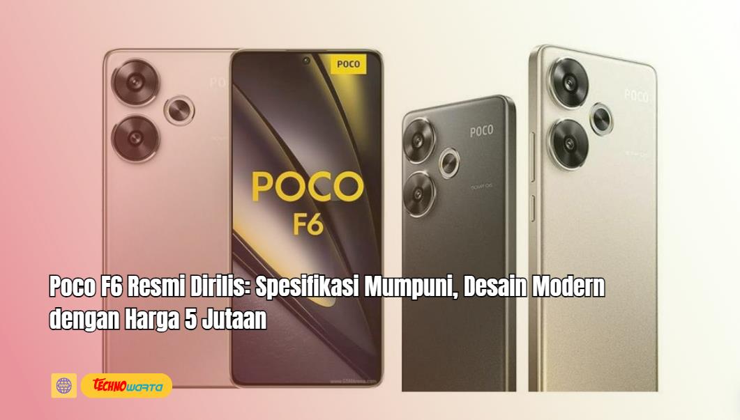 Poco F6, Resmi Dirilis, Spesifikasi Mumpuni, Desain Modern, Harga 5 Jutaan, hp xiaomi, xiaomi,