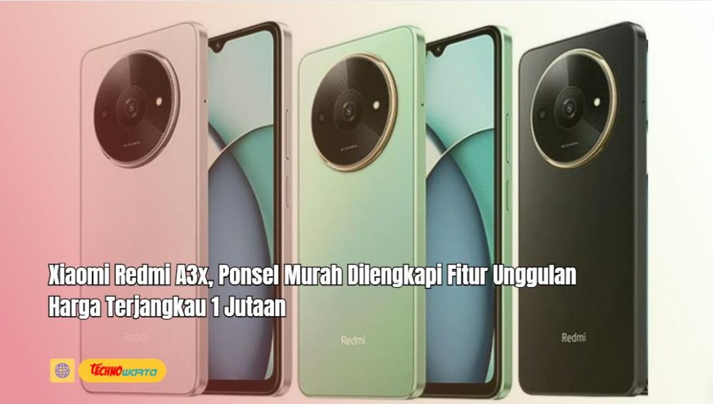 Xiaomi, Redmi A3x, Ponsel Murah, Dilengkapi Fitur Unggulan, Harga1 Jutaan,